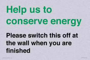 Help us to conserve energy - Please switch this off at the wall when you are finished